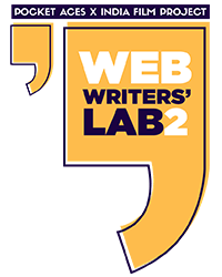 Web Writers Lab - FilterCopy x India Film Project
