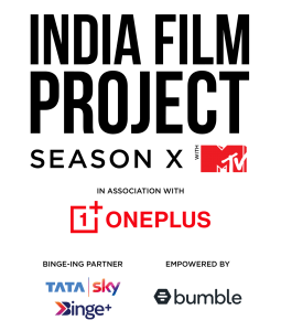 India Film Project season X in association with OnePlus, Tata Sky Binge+, Empowered by Bumble