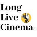 Long Live Cinema